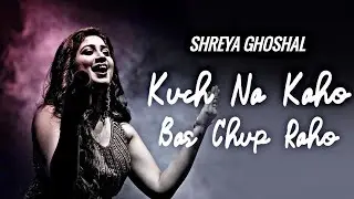 Kuch Na Kaho Song | Shreya Ghoshal | Javid Ali | Lyrical Video