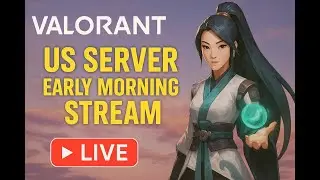 *VALORANT STREAM* |US server| First Stream |