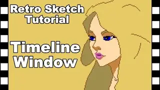 Timeline Window - Retro Sketch Tutorial Part 9