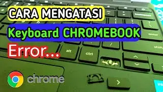 Jangan Bingung||Cara menperbaiki keyboard chromebook error