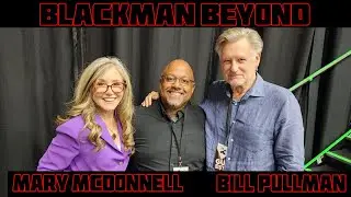BLACKMAN BEYOND: FanCon 2024 with Marc Bernardin & Mary McDonnell and Special Guest Bill Pullman