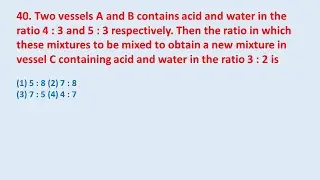 40. Two vessels A and B contains acid and water in the ratio 4 : 3 and 5 : 3 respectively || edu214
