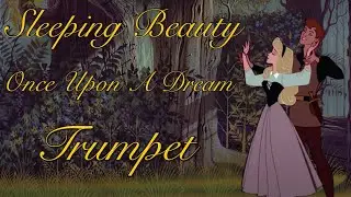 Sleeping Beauty - Once Upon A Dream | Trumpet