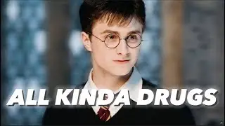 HARRY POTTER - ALL KINDA DRUGS | EDIT |