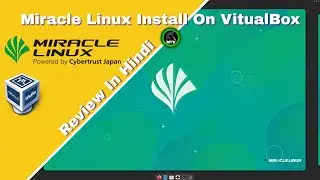 MIRACLE LINUX : Installation on VirtualBox | Step-by-Step Guide and In-Depth Review 2023 HINDI