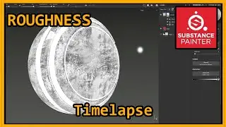 SUBSTANCE PAINTER | Roughness timelapse