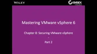 Vmware vSphere 6 - Chapter 08 - Securing VMware vSphere