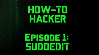 HOW-TO HACKER EPISODE 1: Privilege Escalation with sudoedit