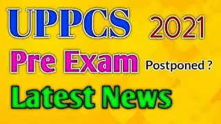 UPPCS 2021 Pre Exam Postponed ? • Latest News •