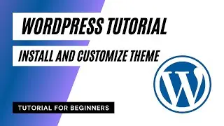 Install and Customizing Theme - WordPress Tutorial for Beginners in Urdu Hindi