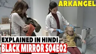 Black Mirror Explained In Hindi | Arkangel | S04E02 |