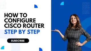 How to configure Cisco Router step by step