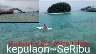 Wisata Dunia Jembatan Cinta || Di kepulaoan Seribu tepatnya di pulo Tidung