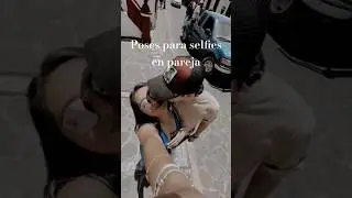 Poses para selfies en pareja