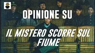 Opinione #8: Il mistero scorre sul fiume