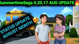 SUMMERTIMESAGA 0.20.17 AUGUST STATUS UPDATE 🔥|| SUMMERTIMESAGA
