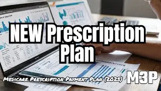 2025 Medicare Prescription Payment Plan (M3P) Explained in Detail