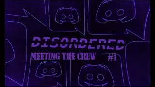 Disordered Discord #1 Meet The Crew