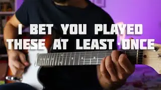 Things We All Played At Least Once On Guitar