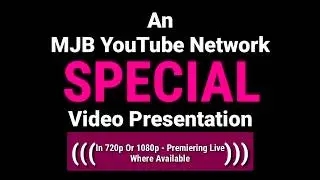 The UNOFFICIAL MJB YouTube Network Special Video Presentation Logo - ((( 1080p Where Available )))