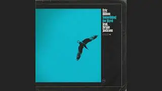 Eric Hilton - Something for Byrd (feat. Brian Jackson)