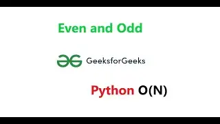 Even and Odd Geeks for Geeks Problem of the day Python Solution