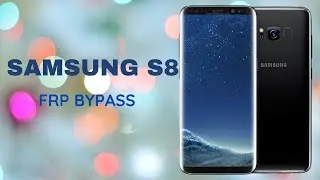 SAMSUNG G950F FRP | SAMSUNG S8 FRP BYPASS