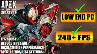 🔧 APEX LEGENDS SEASON 18: Low End Pc increase performance / FPS with any setup! Best Settings 2023