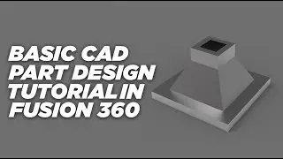 Basic Cad tutorial in fusion 360 