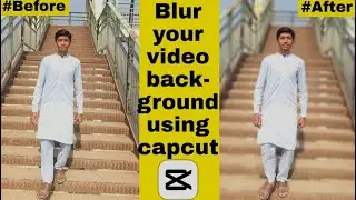 Blur your video background with capcut app