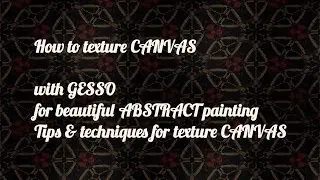 How to texture a canvas with GESSO before painting| texturing technique on canvas