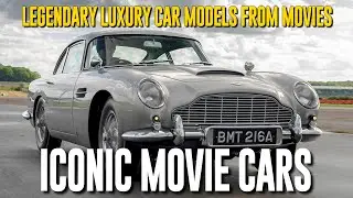 Iconic Luxury Car Models From Movies & TV Shows