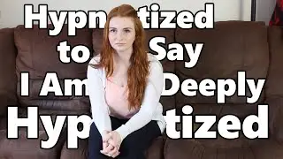 Hypnotized to Say "I Am Deeply Hypnotized"