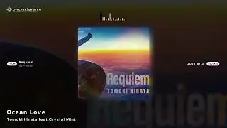 [Official] Ocean Love / Tomoki Hirata feat.Crystal Mint [Requiem]