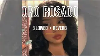 Mora - Oro Rosado (Slowed + Reverb)