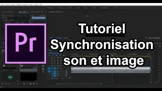 [TUTO FACILE] Synchronisation SON et IMAGE !