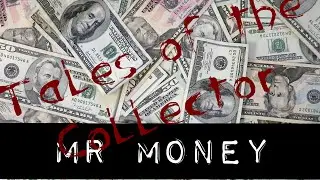 Tales of Mr Collector: Mr Money