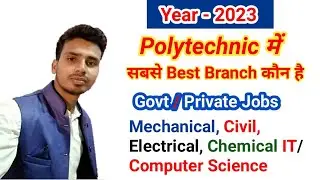 Polytechnic में सबसे Best Branch कौन है Mechanical, Civil, Electrical, Chemical,IT/Computer Science
