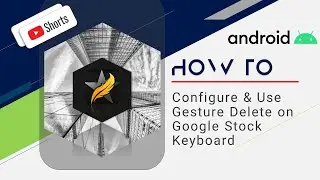 Android Tips: How To "Configure & Use Gesture Delete" On Google Keyboard Android - Gboard 🤔 #Shorts