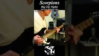 Big City Nights - Scorpions. Guitar Solo Cover Kelly Dean Allen. #classicrock #guitarsolo