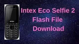 INTEX ECO selfie2 Flash File Download