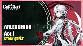 Arlecchino Story Quest Act: I - Complete Story | Genshin Impact