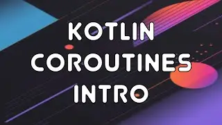 Kotlin Coroutines Intro
