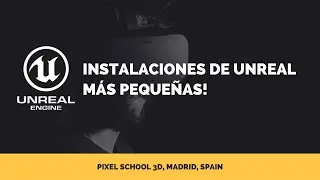 ¡Instalaciones de Unreal Engine MÁS PEQUEÑAS! Recuperar 20+ GB