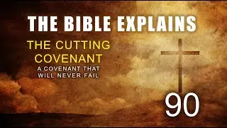 THE BIBLE EXPLAINS (Series 90)