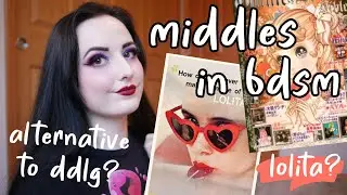 Middles in BDSM: There's More Than DDLG! (DDMG, Caregiver/middle & MORE)