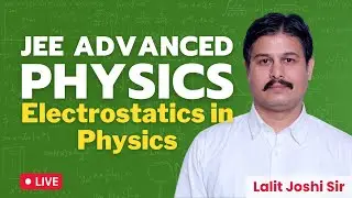JEE Advanced Physics, Electrostatics in Physics