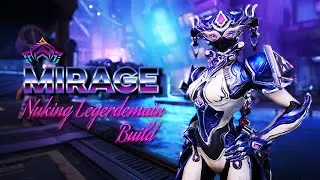 Warframe | Mirage [Prime] | Nuking Legerdemain Build