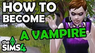 How To Become A Vampire In The Sims 4 | The Sims 4 Tutorial