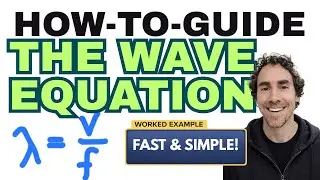 Using the Wave Equation (Wavelength, Speed, and Frequency)